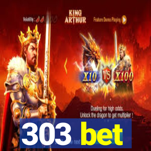 303 bet